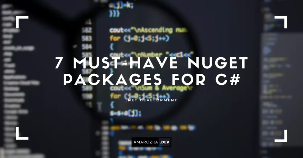7 Must-Have NuGet Packages for C#