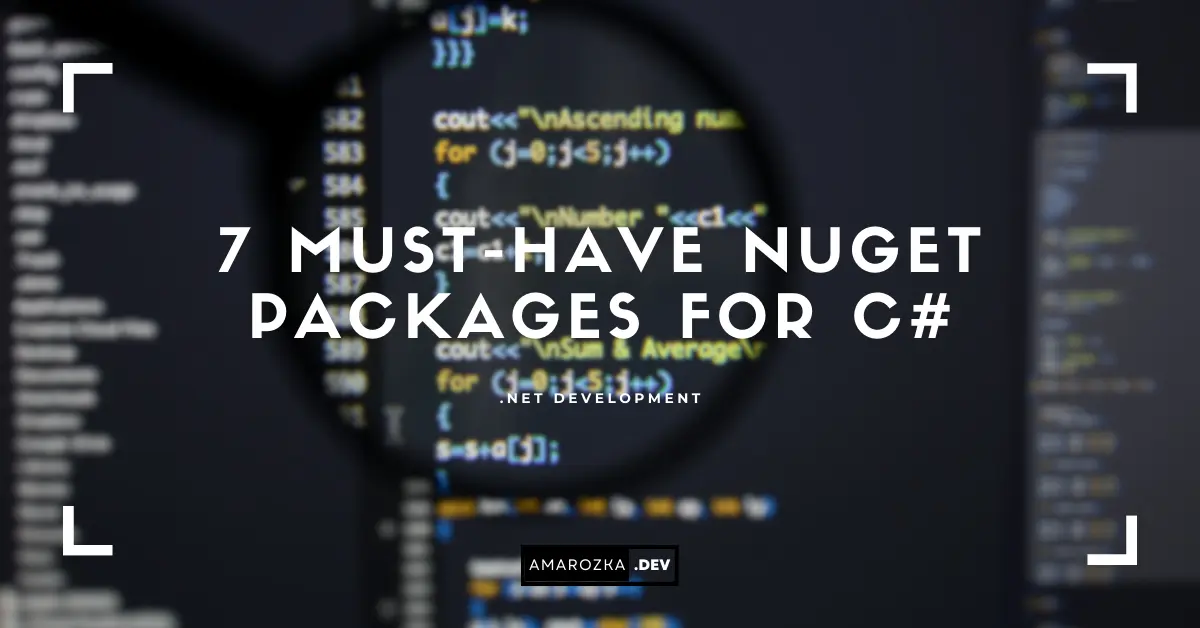 7 Must-Have NuGet Packages for C#