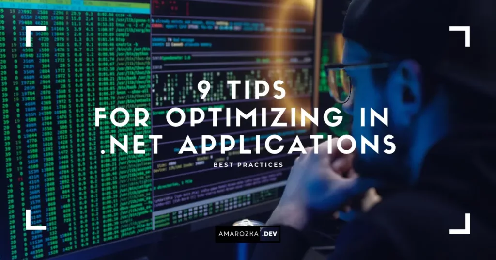 9 Tips for Optimizing Performance in .NET Applications