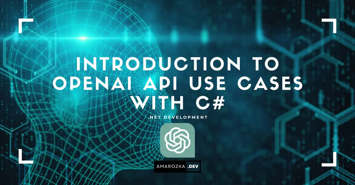Unlocking Language AI: Exploring OpenAI API Use Cases with C#