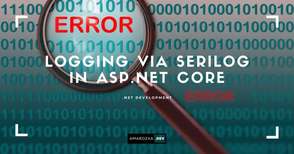 Logging via Serilog in ASP.NET Core