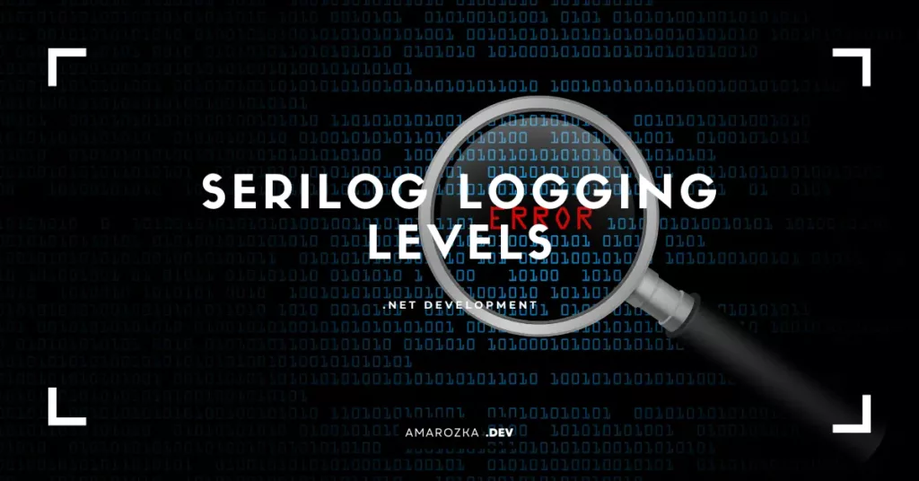 Serilog Logging Levels