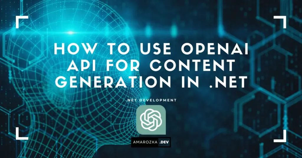 How to Use OpenAI API for Making Text Generation Requests With C#.NET