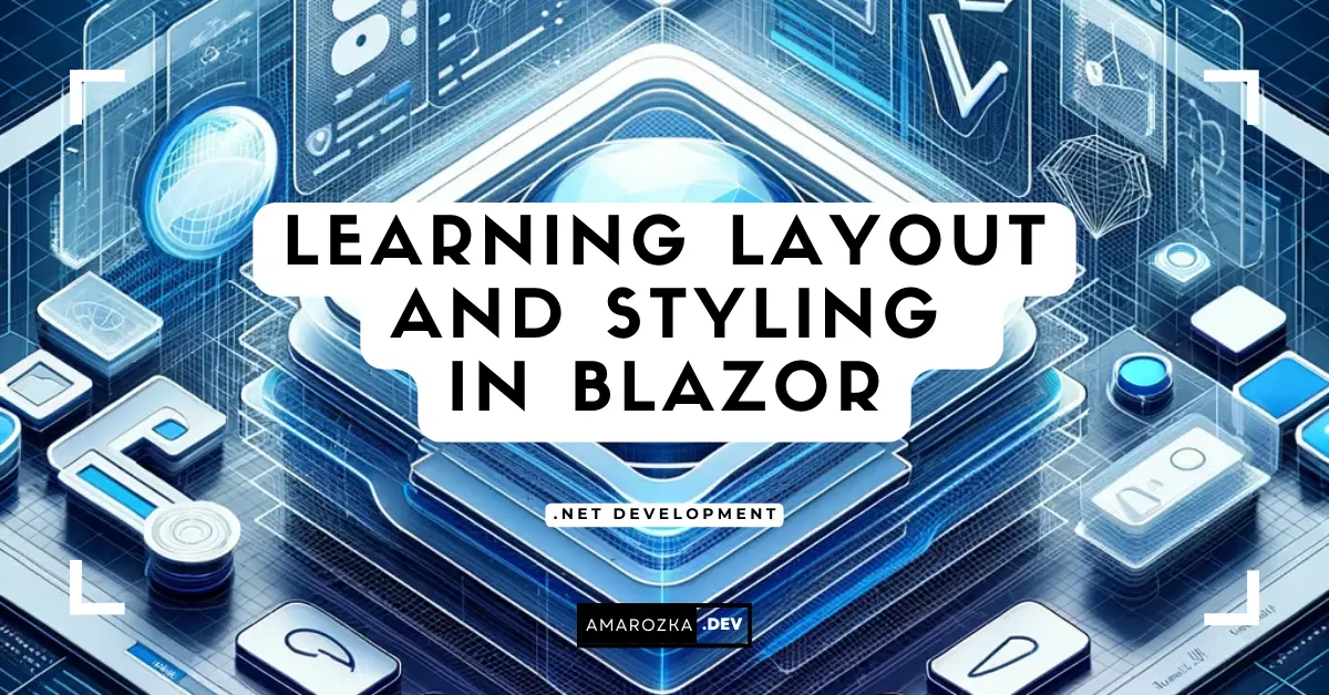 Layout and Styling in Blazor