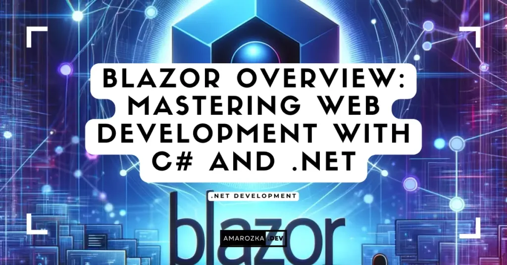 Blazor Overview: Web Development with .NET