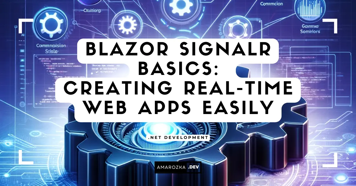 Mastering Real-Time Web Apps: Blazor Server & SignalR Guide