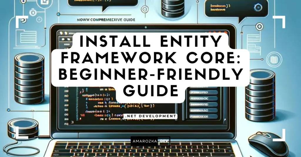 Install Entity Framework Core Beginner-Friendly Guide