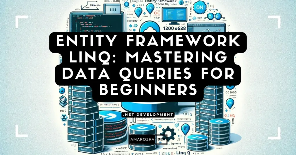 Entity Framework LINQ: Mastering Data Queries for Beginners