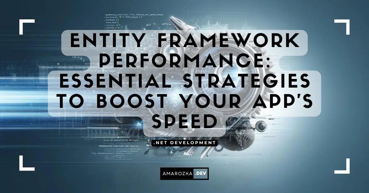 EF Core Performance Optimization: Essential Strategies to Boost Your App's Speed