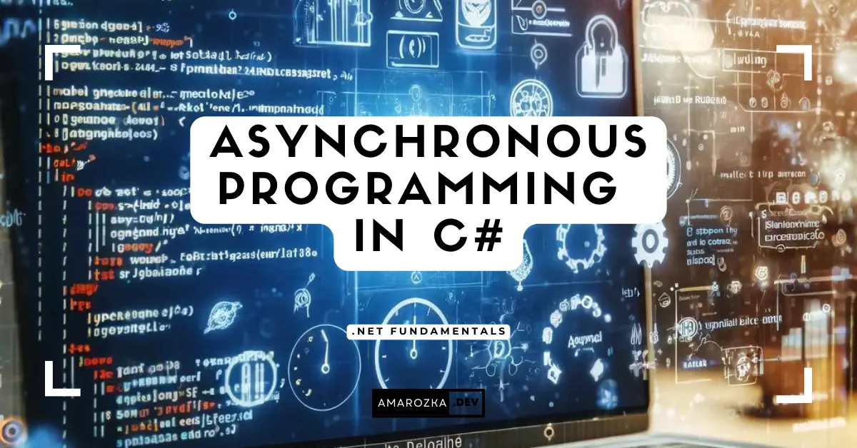 Async Await: Power of Asynchronous Programming in C# - .Net Code Chronicles