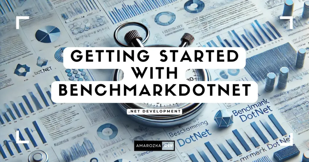Getting Started with BenchmarkDotNet