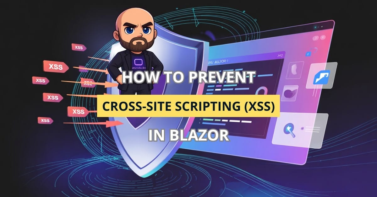 Stop XSS in Its Tracks: Blazor's Hidden Security Pitfalls and Fixes