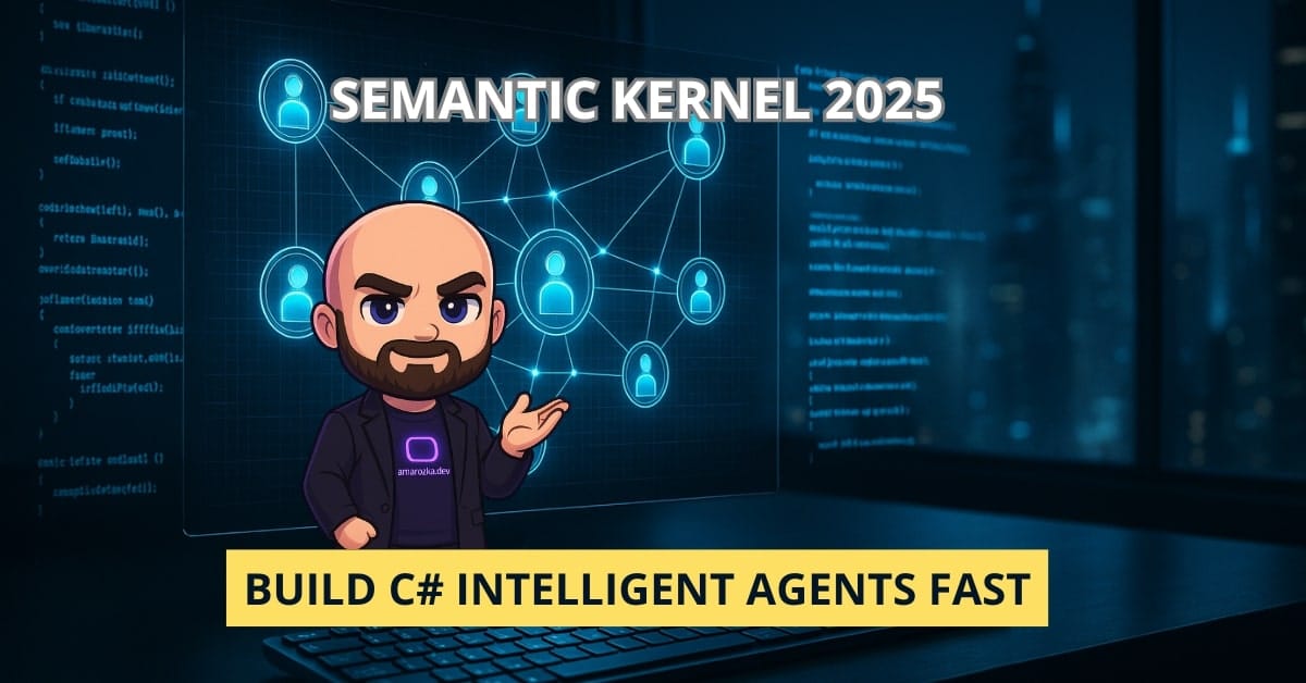 Semantic Kernel 2025: Build C# Intelligent Agents Fast