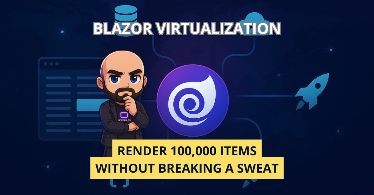 Blazor Virtualization: Render 100,000 Items Without Breaking a Sweat