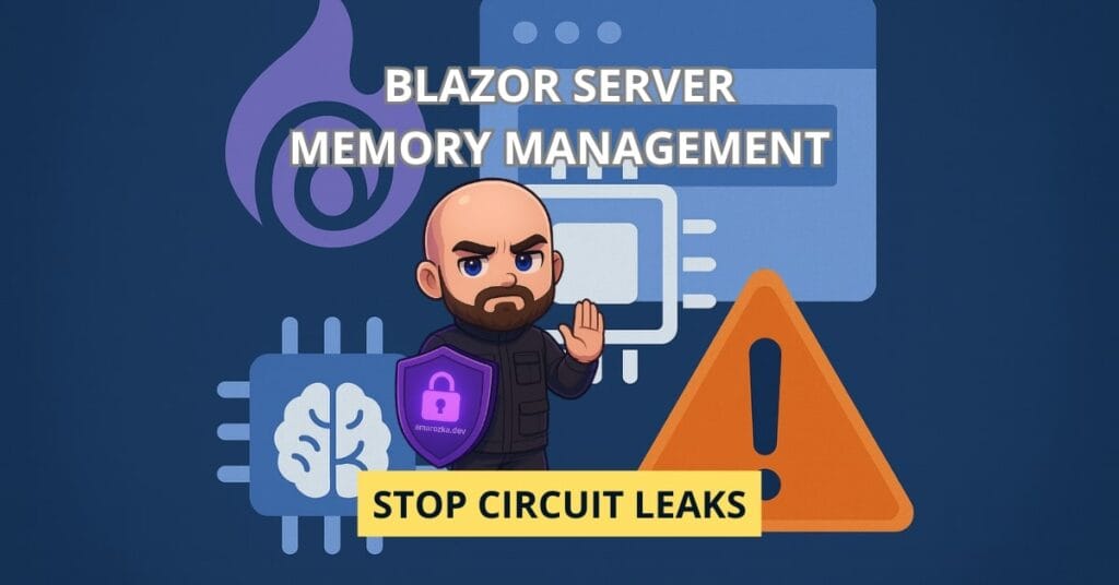 Memory Management in Blazor Server: Preventing Circuit Leaks