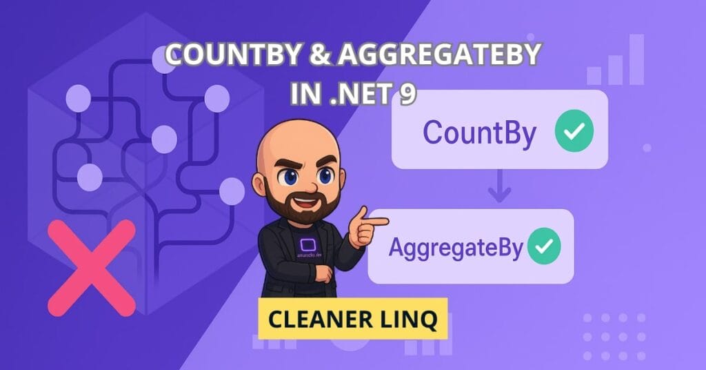 New LINQ Methods: CountBy and AggregateBy for Cleaner Data Processing